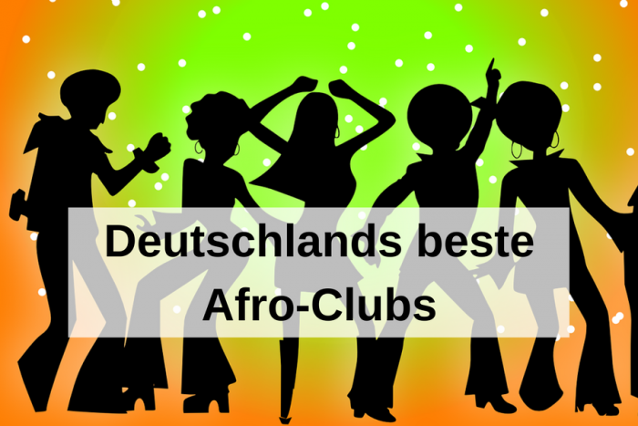 Deutschlands beste Afro Clubs