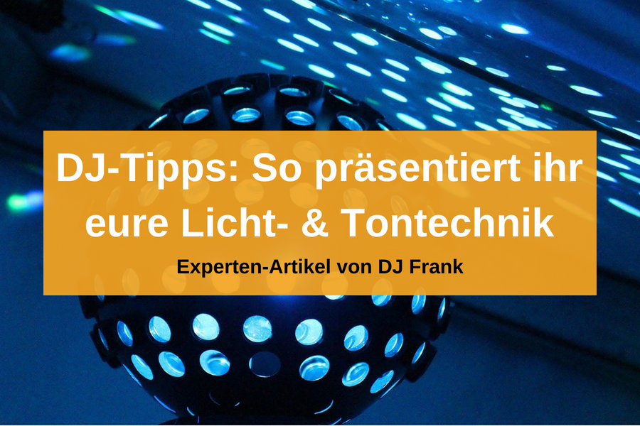 Licht- und Tontechnik DJ - die richtige Präsentation