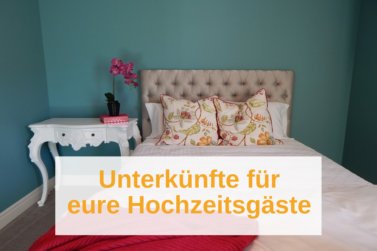 Übernachtungsmöglichkeiten für Hochzeitsgäste