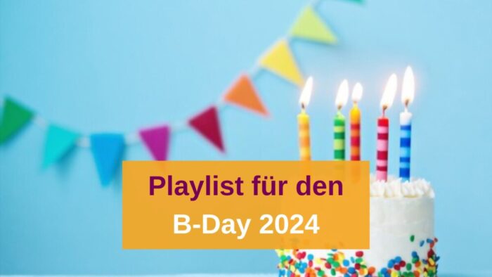 Playlist für den Geburtstag 2024